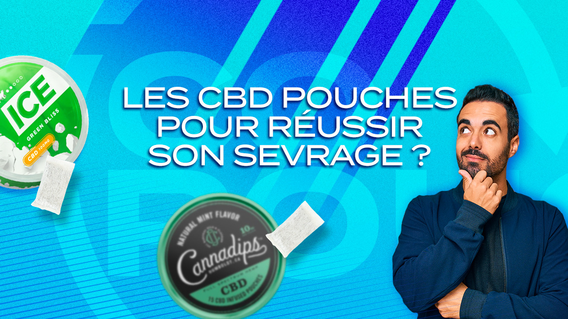 Les CBD pouches pour réussir son sevrage ?