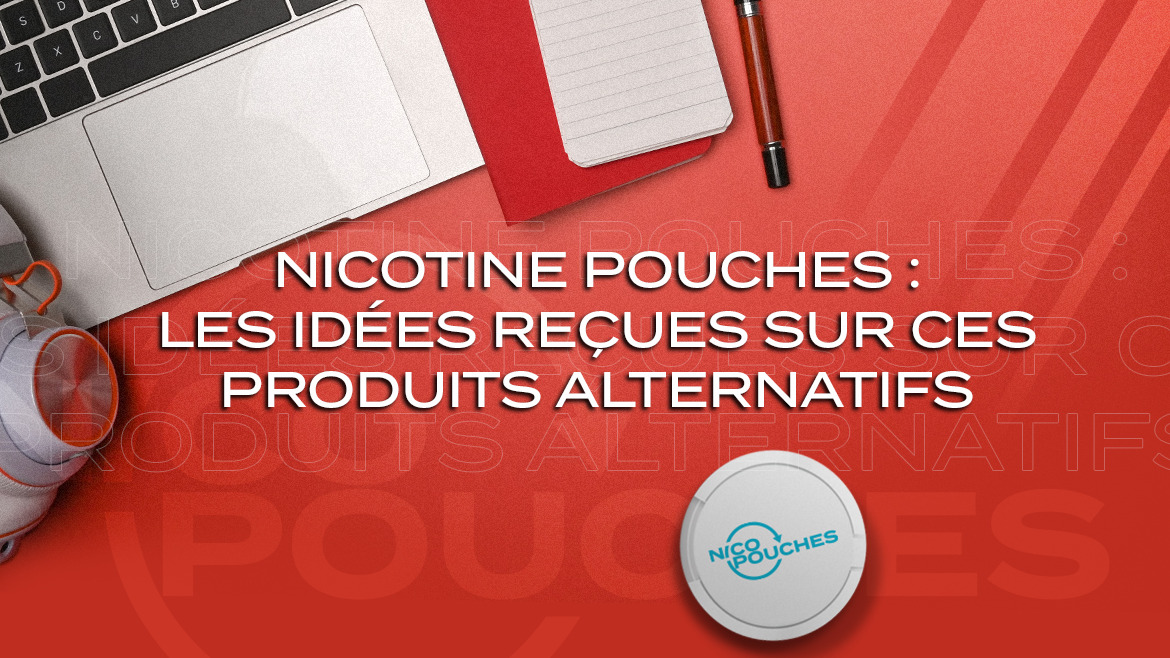 Nicotine pouches : les idées reçues sur ces produits alternatifs