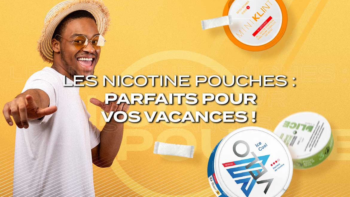 Comment partir en vacances serein grâce aux nicotine pouches ?
