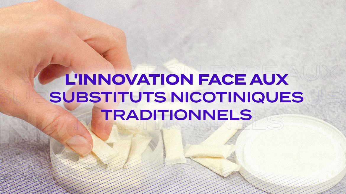 Sachets de nicotine : Une alternative innovante aux substituts nicotiniques traditionnels